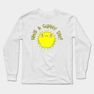 Have a Nice Day Sunshine Long Sleeve T-Shirt